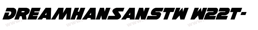 DreamHanSansTW W22t字体转换